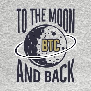 BTC: To The Moon And Back T-Shirt